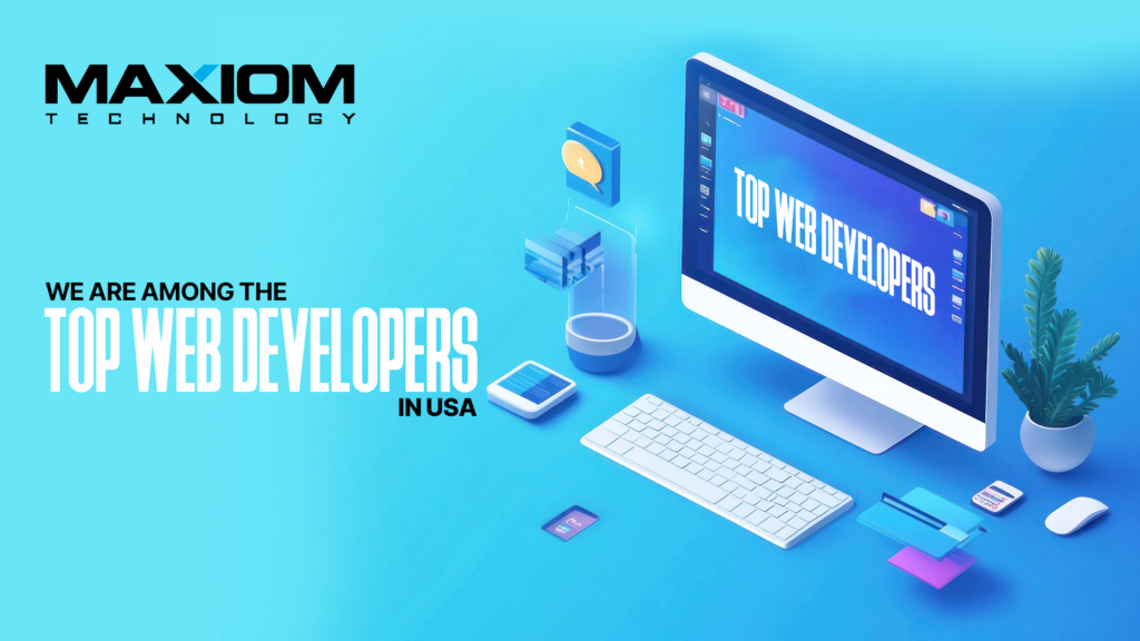 Top Web Developers: What Sets Them Apart — Maxiom Technology blog
